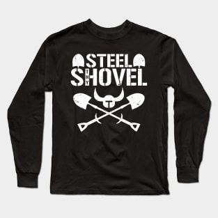 Steel Thy Shovel - C&D Long Sleeve T-Shirt